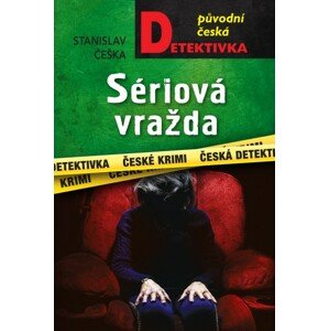 Sériová vražda -  Stanislav Češka