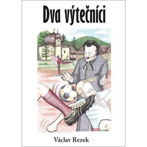 Dva výtečníci -  Václav Rezek