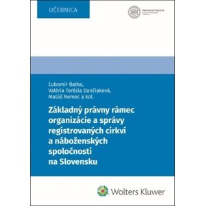 Základný právny rámec organizácie a správy registrovaných cirkví -  Valéria Terézia Dančiaková