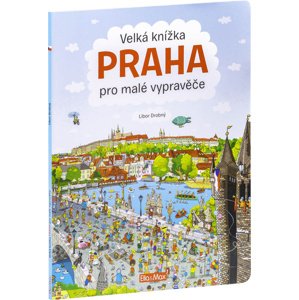 Velká knížka Praha pro malé vypravěče -  Libor Drobný
