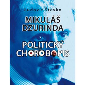 Mikuláš Dzurinda Politický chorobopis -  Ľudovít Števko