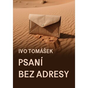 Psaní bez adresy -  Ivo Tomášek