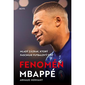 Fenomén Mbappé -  Arnaud Hermant