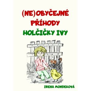 Neobyčejné příhody holčičky Ivy -  Irena Mondeková