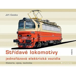 Střídavé lokomotivy - jednofázová elektrická vozidla -  Jiří Caska