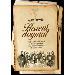 Hoření dogmat -  MUDr. Karel Novák