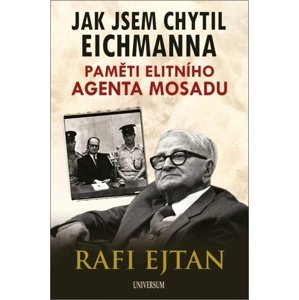 Jak jsem chytil Eichmanna -  Rafi Eitan