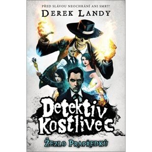 Detektiv Kostlivec Žezlo Prapředků -  Derek Landy