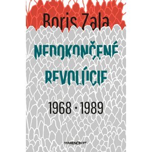Nedokončené revolúcie|1968 a 1989 -  Boris Zala