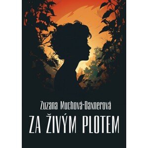Za živým plotem -  Zuzana Muchová