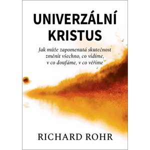Univerzální Kristus -  Richard Rohr