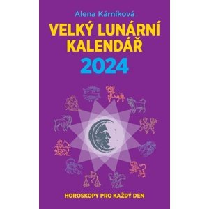 Velký lunární kalendář 2024 -  Alena Kárníková