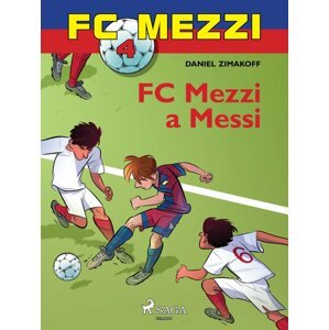 FC Mezzi 4: FC Mezzi a Messi -  Daniel Zimakoff