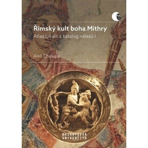 Římský kult boha Mithry -  Aleš Chalupa