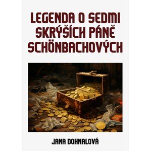 Legenda o sedmi skrýších páně Schönbachových -  Jana Dohnalová