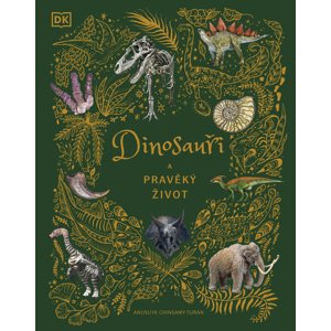 Dinosauři a pravěký život -  Anusuya Chinsami-Turan
