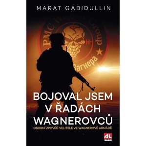 Bojoval jsem v řadách Wagnerovců -  Marat Gabidullin