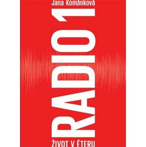 Radio 1 Život v éteru -  Jana Kománková