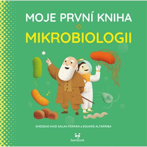 Moje první kniha o mikrobiologii -  Eduard Altarriba
