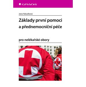 Základy první pomoci a přednemocniční péče -  Jana Haluzíková