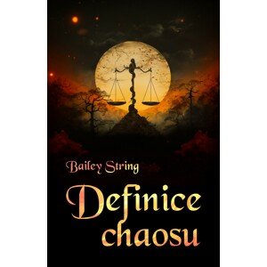 Definice chaosu -  Bailey String