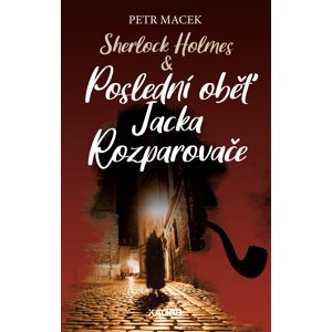 Sherlock Holmes - Poslední oběť Jacka -  Petr Macek