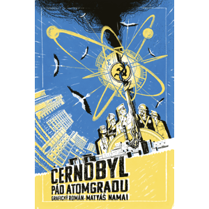 Černobyl pád Atomgradu -  Matyáš Namai