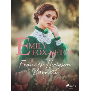Emily Fox-Seton -  Frances Hodgson Burnett