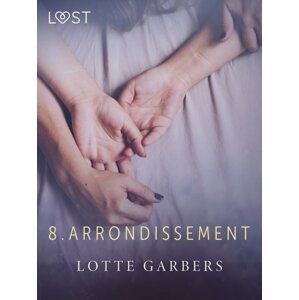 8. arrondissement - erotic short story -  Lotte Garbers