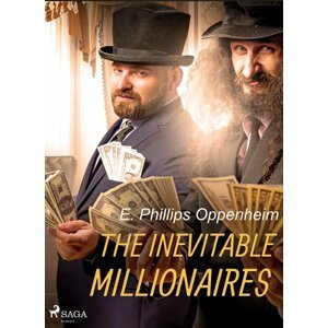 The Inevitable Millionaires -  Edward Phillips Oppenheim