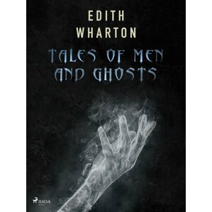 Tales of Men and Ghosts -  Edith Wharton