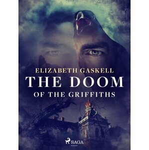 The Doom of the Griffiths -  Elizabeth Gaskell