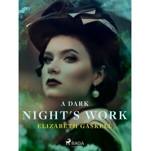 A Dark Night's Work -  Elizabeth Gaskell