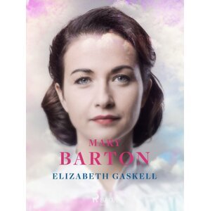 Mary Barton -  Elizabeth Gaskell