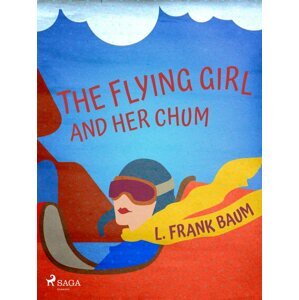 The Flying Girl And Her Chum -  L. Frank Baum