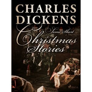 Some Short Christmas Stories -  Charles Dickens