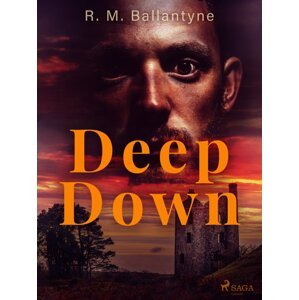 Deep Down -  R. M. Ballantyne