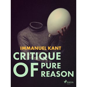 Critique of Pure Reason -  Immanuel Kant