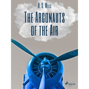 The Argonauts of the Air -  H. G. Wells