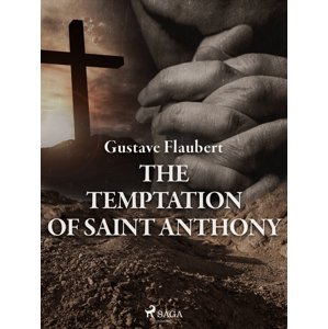 The Temptation of Saint Anthony -  Gustave Flaubert