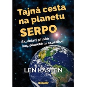 Tajná cesta na planetu Serpo -  Len Kasten