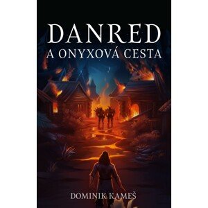 Danred a Onyxová cesta -  Dominik Kameš