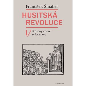 Husitská revoluce I -  František Šmahel