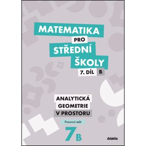 Matematika pro střední školy 7.díl B Pracovní sešit -  RNDr. Jana Kalová
