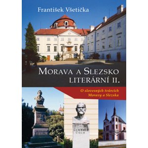 Morava a Slezsko Literární II. -  František Všetička