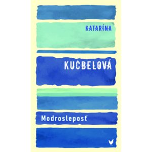 Modrosleposť -  Katarína Kucbelová