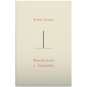 Psychiatrie a filosofie -  Erwin Straus