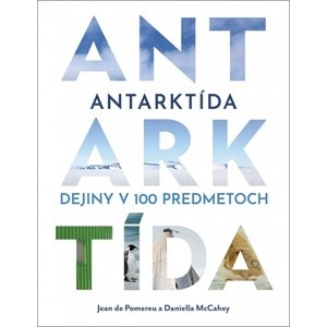 Antarktída Dejiny v 100 predmetoch -  Martin Katuščák