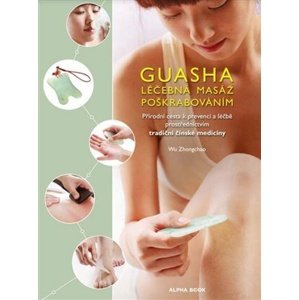 Guasha-Léčebná masáž poškrabáváním -  Wu Zhongchao