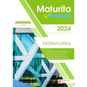 Maturita v pohodě 2024 Matematika -  Autor Neuveden